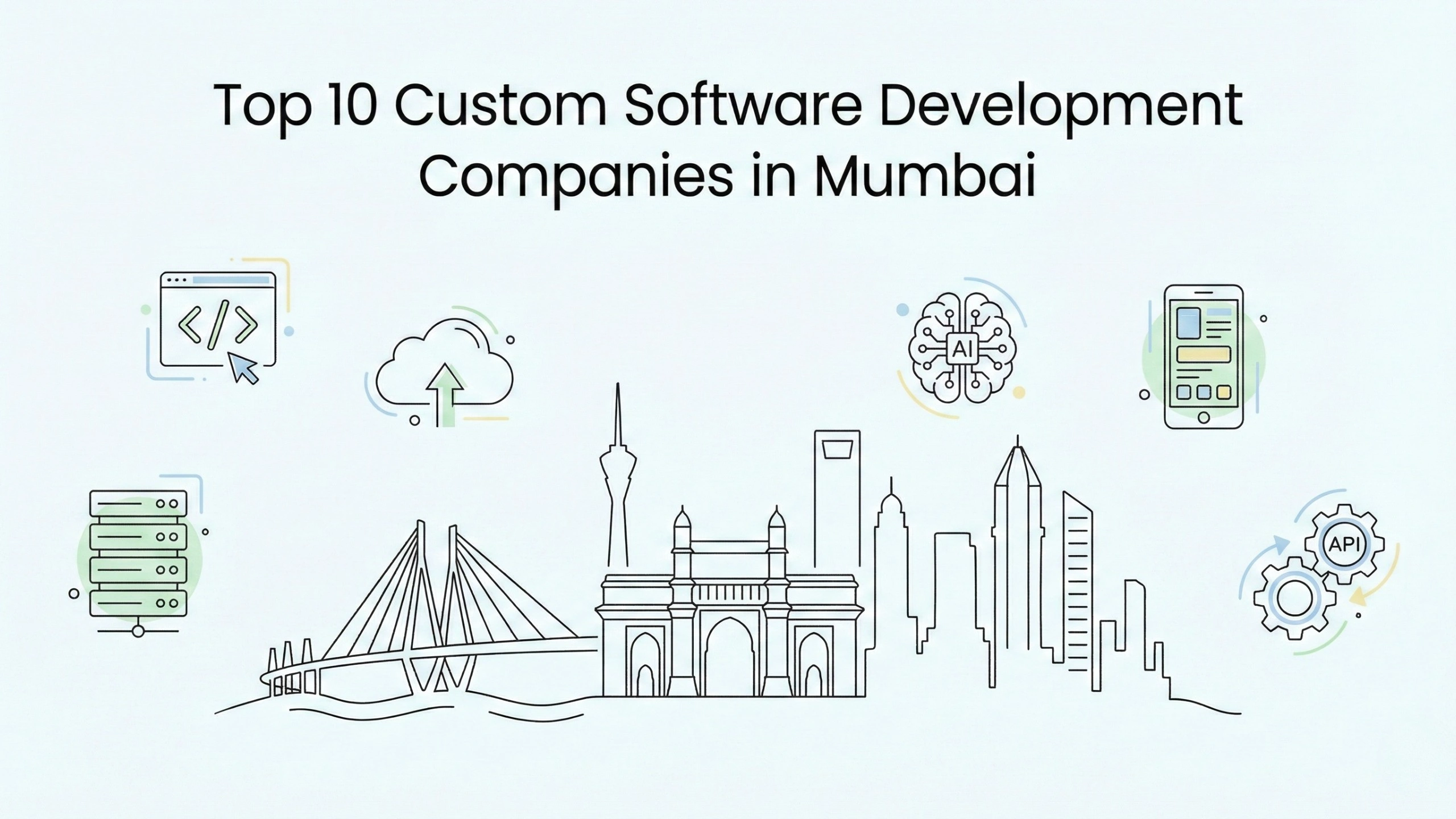 Minimal line-art illustration of the Mumbai skyline featuring the Gateway of India and Bandra–Worli Sea Link, combined with icons for code development, cloud computing, AI, mobile applications, APIs, and servers, representing the top custom software development companies in Mumbai.