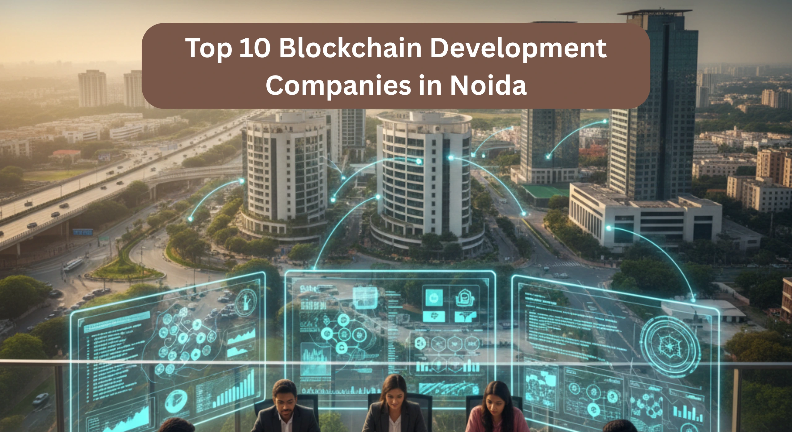 Noida city skyline with IT towers and blockchain data dashboards highlighting Web3, smart contracts, and decentralised network development.